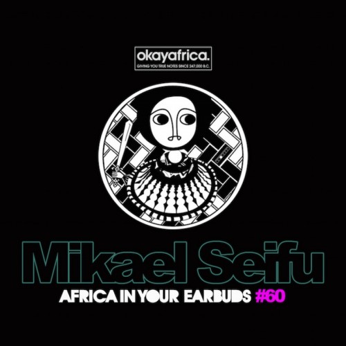 Download AIYE# 60: Mikael Seifu