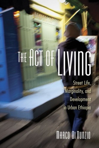 Book Launch: “The Act of Living. Street Life, Marginality and Development in Urban Ethiopia