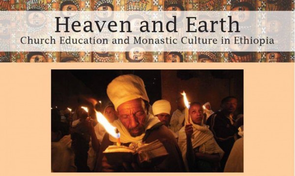 Heaven and Earth': Church Education and Monastic Culture in Ethiopia - 11.06.15