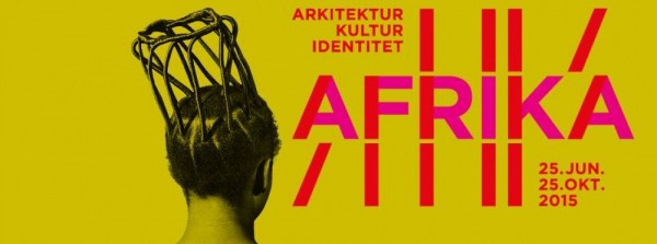 AFRICA ARCHITECTURE, CULTURE AND IDENTITY - Until 25.10.2015