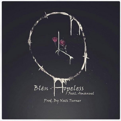 Hopeless - Blen ft Amanuel