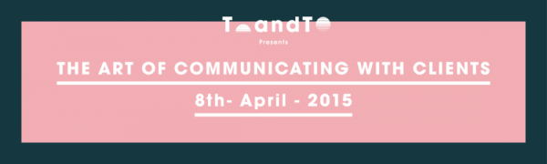 Today/Tomorrow Presents Art of Communicating with Clients - 08.04.15