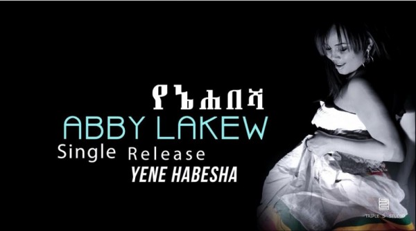 New Music - Yene Habesha By Abby Lakew